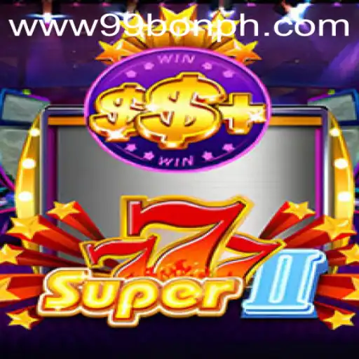 Exploring the Thrills of Super777II: A New Era of Gaming with 99bon