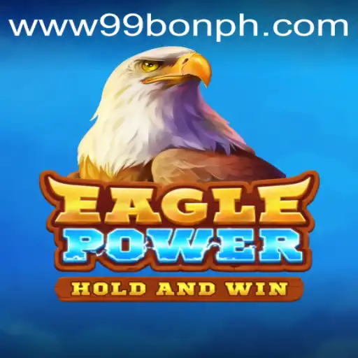 Exploring the Fascinating World of EaglePower with 99bon